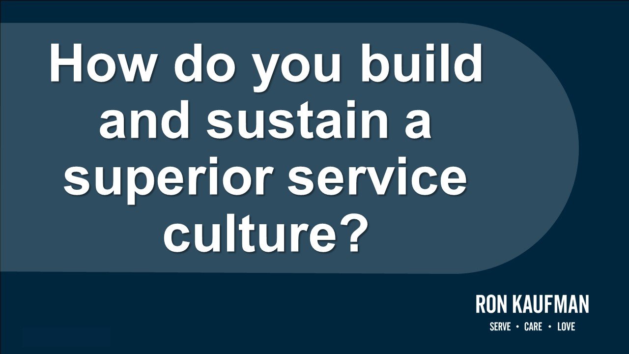 How do you build and sustain a superior service culture