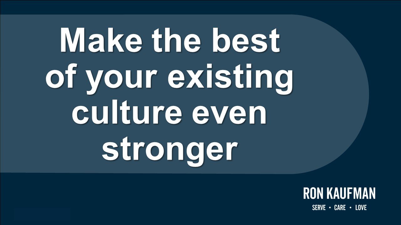 Make the best of your existing culture even stronger